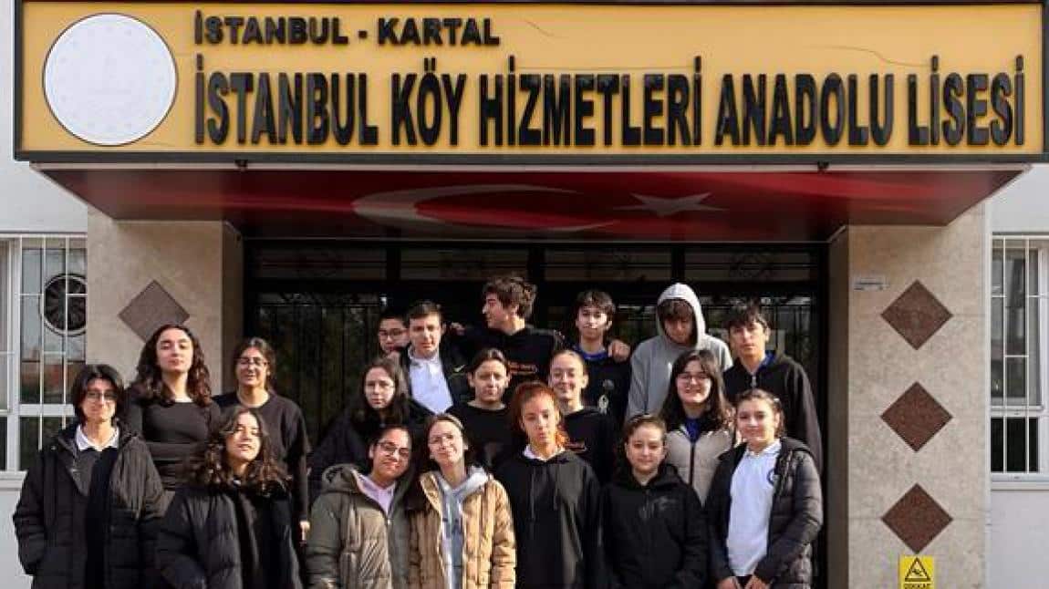 Okul Gezilerimiz-İstanbul Köy Hizmetleri Anadolu Lisesi